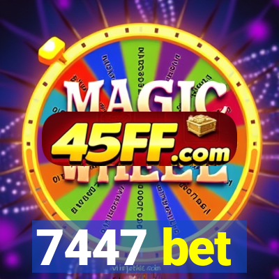 7447 bet